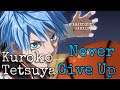 Pourquoi tu ne devrais jamais abandonner  kuroko testuya citation vf