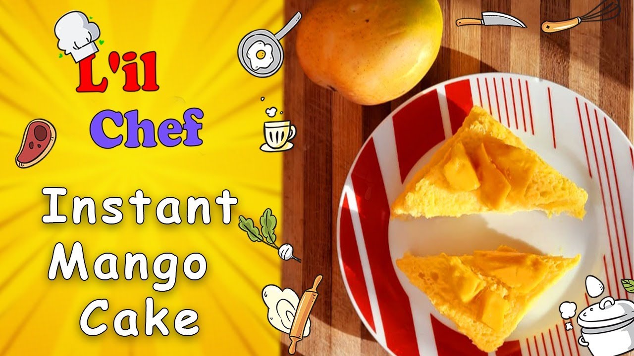 Instant Mango Cake | #LilChef | Nyasha Soni | #LockdownDiaries | Sanjeev Kapoor Khazana | Sanjeev Kapoor Khazana  | TedhiKheer