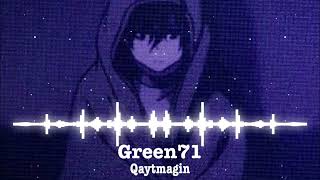 Green71 - Qaytmagin ( FREESTYLE )