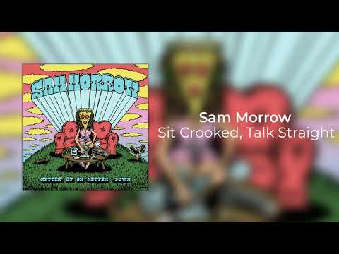 Tonton Sam Morrow - Sit Crooked, Talk Straight [Official Audio] di YouTube