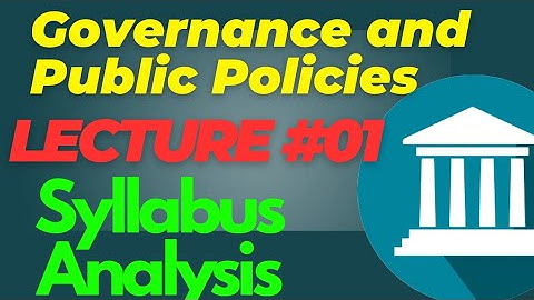 Governance and Public Policies | Lecture #01 - Syllabus Analysis