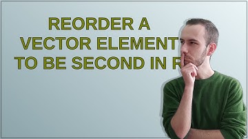 Reorder a vector element to be second in R