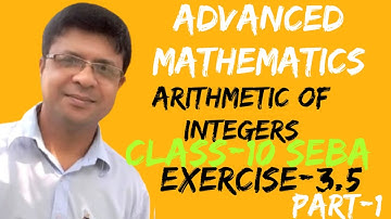 ADVANCED MATHS CLASS 10 SEBA Exercise- 3.5 QN-1 to 6 PART-1 Chapter-3 (Arithmetic Of Integers)