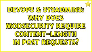 DevOps & SysAdmins: Why does modsecurity require Content-Length in POST requests? (2 Solutions!!) Net Worth