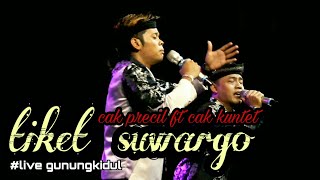 TIKET SUWARGO - CAK PRECIL FT CAK KUNTET LIVE PONJONG,GUNUNGKIDUL