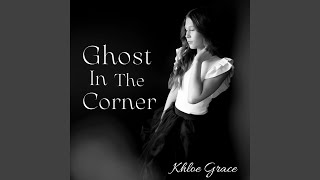 Ghost In The Corner