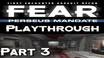 F.E.A.R. Files: Perseus Mandate Playthrough | Part 3