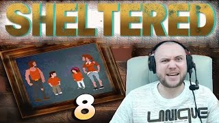 ч.8 Теперь мы Каннибалы! - Sheltered