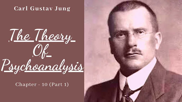 The Theory of Psychoanalysis By Carl Gustav Jung | Audiobook - Chapter 10 (Part 1)