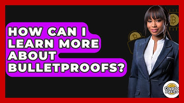 How Can I Learn More About Bulletproofs? - CryptoBasics360.com