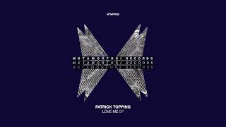 Patrick Topping - Love Me