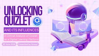 Unlocking Quizlet and Its Influences: A Critical Analysis of Quizlet as a Digital Learning Platform 