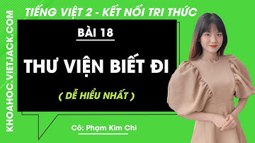 Tiếng Việt lớp 2 - Bài 18: Thư viện biết đi - trang 80, 81, 82, 83 - Kết nối - Cô Chi (DỄ HIỂU NHẤT)
