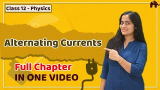 Alternating Current Class 12 Physics  | NCERT Chapter 7 | CBSE NEET JEE | One Shot