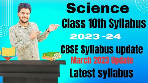 Science syllabus 2023-24 Class 10th | All deleted topic New textbook syllabus class 10th CBSE