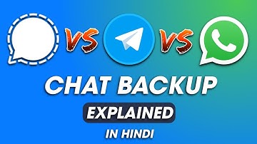 Signal vs Telegram vs Whatsapp Chat Backup Explained. Which one is secure and better?