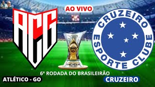 ATLÉTICO GO X CRUZEIRO AO VIVO COM IMAGENS - Brasileirão 6ª Rodada - ao vivo cruzeiro x atlético GO
