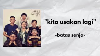 Kita usahakan lagi - batas senja (lirik lagu) 
