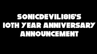 Sonicdevil1816's 10th year anniversary announcement