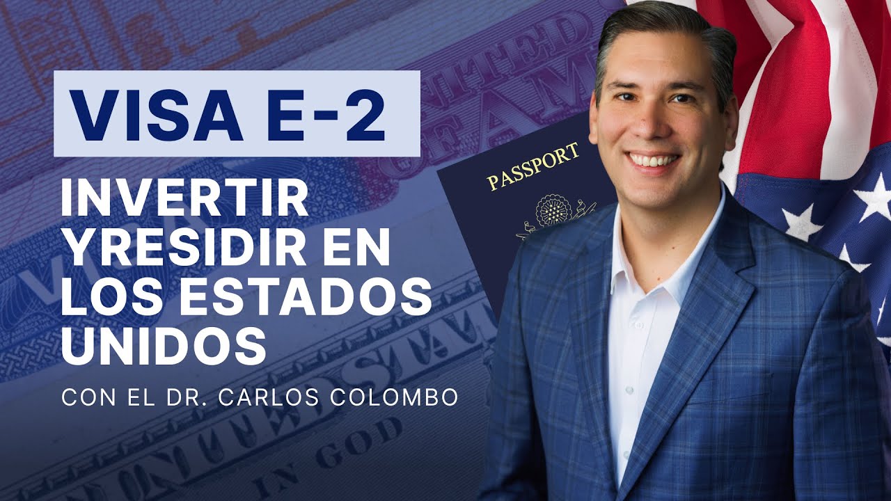 Visa E2 Inversionista Estados Unidos Requisitos y cómo aplicar 2021 YouTube
