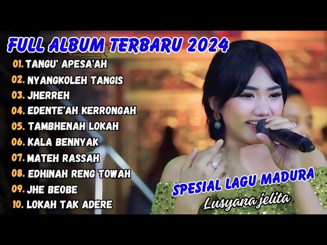 LUSYANA JELITA - TANGU APESA'AH FULL ALBUM LAGU MADURA TERBARU 2024 class=