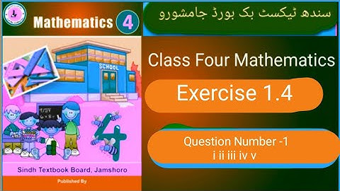 || ClassfourMathematics|| SindhTextBook Board || Unit1 ||Exercise1.4 || (Q.NO.1)  i ii iii iv v