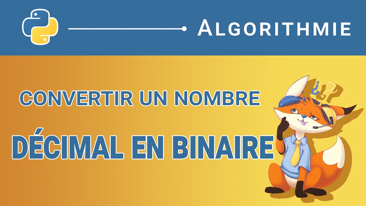 [Algorithme] - 59. Convertir un nombre décimal en binaire [Python ...