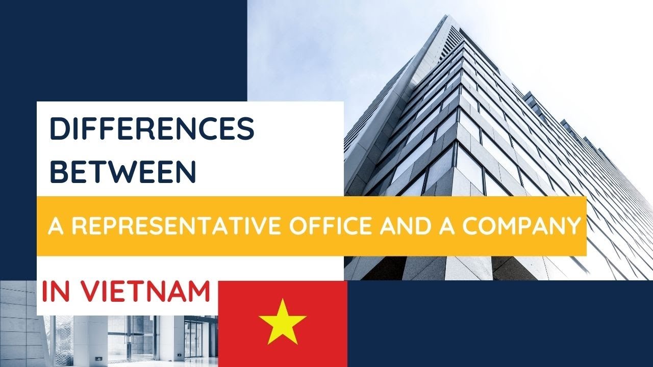 What are the Differences Between a Vietnam Representative Office and a Company?
