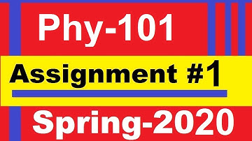 phy 101 assignment 1 solution spring 2020