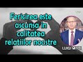 Luigi Mitoi - Fericirea este ascunsa in calitatea relatiilor noastre