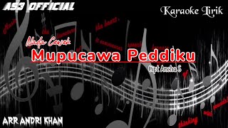 Karaoke Lirik ' MUPUCAWA PEDDIKU '  NADA CEWEK ( Cipt Ancha S ) || AS3  ||