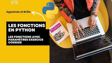 #9 Les fonctions en Python partie 3 ( Les fonctions avec paramètres  exercice corrigé)
