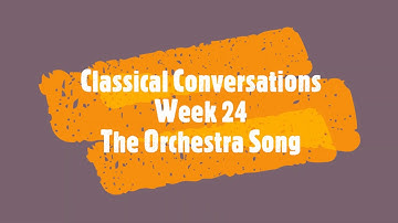 Classical Conversations Week 24- The Orchestra Song