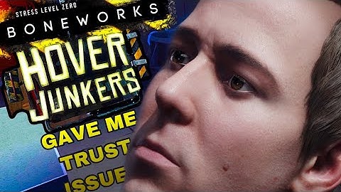 Boneworks VR Hover Junkers Update Gave Me Trust Issues