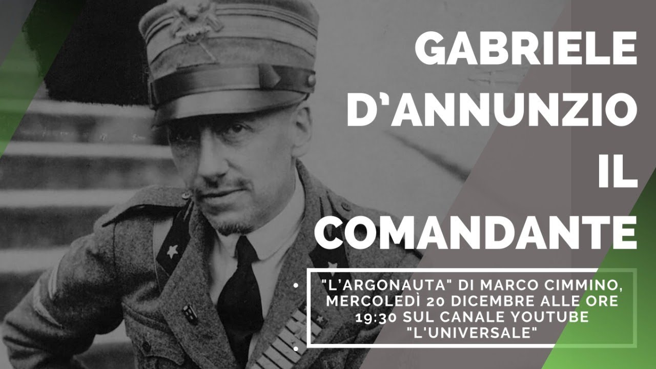 Gabriele D'Annunzio, il Comandante - 