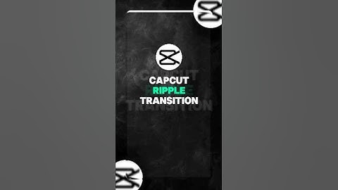 CapCut ✦ Ripple Effect Transition Tutorial ✦ #shorts #capcutedit