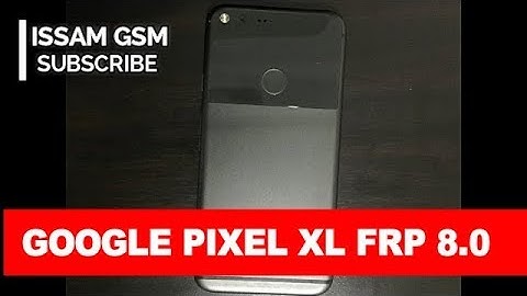 Google Pixel xl and Pixel How remove frp Android Oreo 8.0