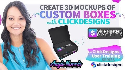 Create 3D Mockups of Custom Boxes with ClickDesigns