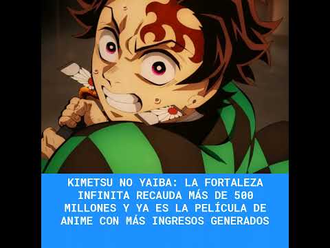 Kimetsu no Yaiba: La fortaleza infinita recauda más de 500 millones y ya es la película de anime ...