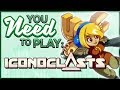 You Need To Play Iconoclasts