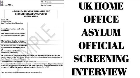 Uk Asylum Screening Interview | Uk Asylum Screening Interview Questions