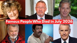 Famous People Who Died in July 2026