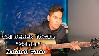ASI DEBES TOCAR 'Selfies' Natanael Cano