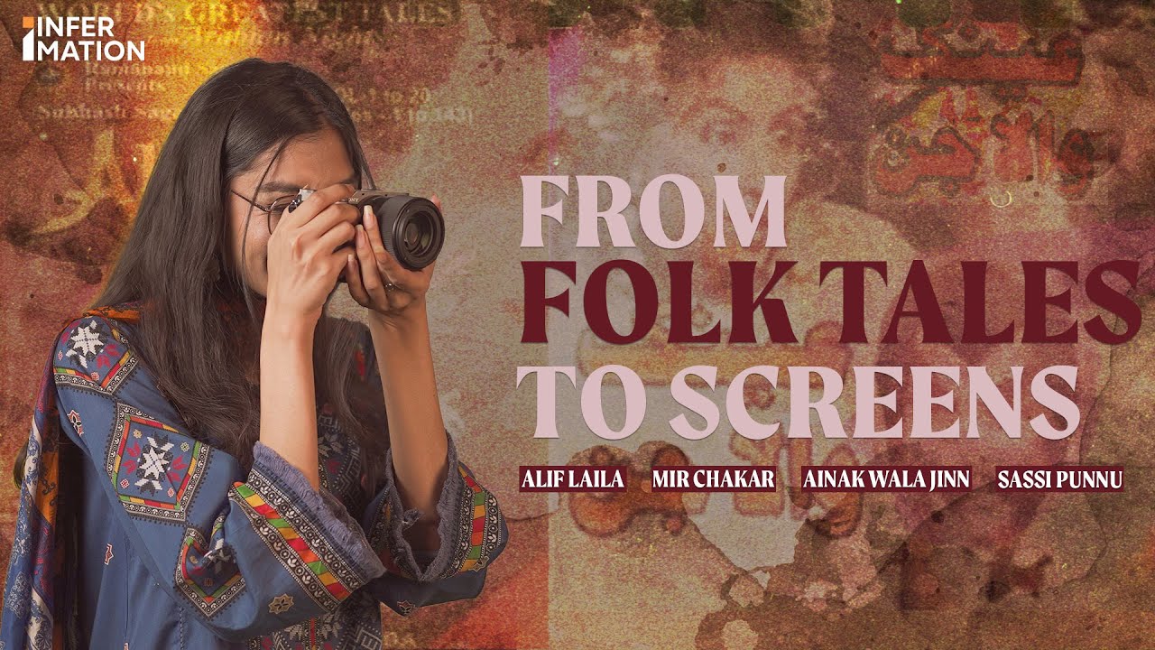 The influence of Folktales in Pakistani TV and Cinema | Infermation