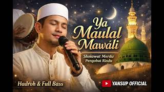Ya Maulal Mawali  Sholawat Lembut Penyejuk Hati yansup  