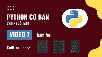 Lập trình Python cơ bản - Video 7: Vòng lặp for trong Python