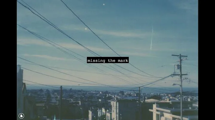 Aquilo - Missing the Mark (Lyrics)