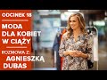 Moda dla kobiet w ciąży  - "Będę Mamą" odcinek 18. - Agnieszka Kaczorowska-Pela