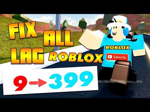 how to get rid of lag on roblox 2019