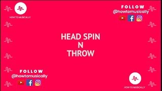 How To Do Head Spin n Throw - Musically Transitions